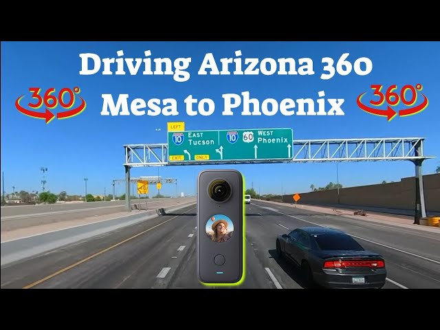 Driving From Mesa to Phoenix Arizona in 360 - Phoenix Metro Driving Tour - Insta360 One X2