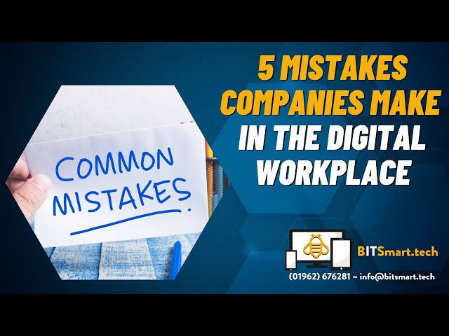 5 Mistakes Companies Are Making in the Digital Workplace