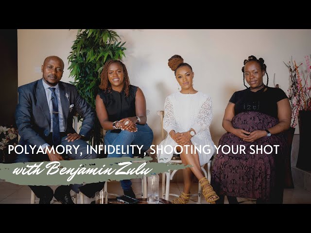 Polyamory, infidelity, shooting your shot and more featuring Benjamin Zulu