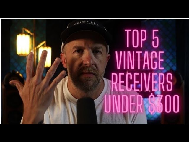 Our Top 5 Vintage Stereo Receivers You Can Score For Under $300!!!