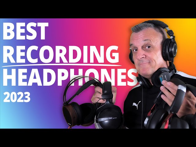 The BEST RECORDING HEADPHONES (2023) - [Not the same as the best STUDIO headphones]