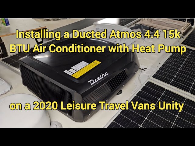 Installing a Ducted Atmos 4.4 15k BTU Air Conditioner on a 2020 Leisure Travel Vans Unity