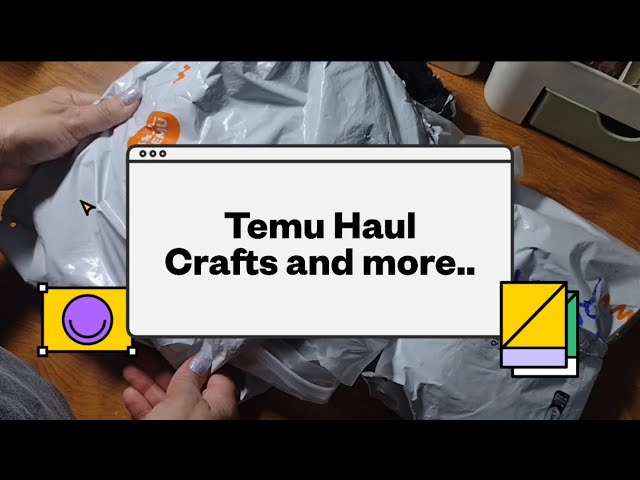 TEMU Haul Crafts and other goodies