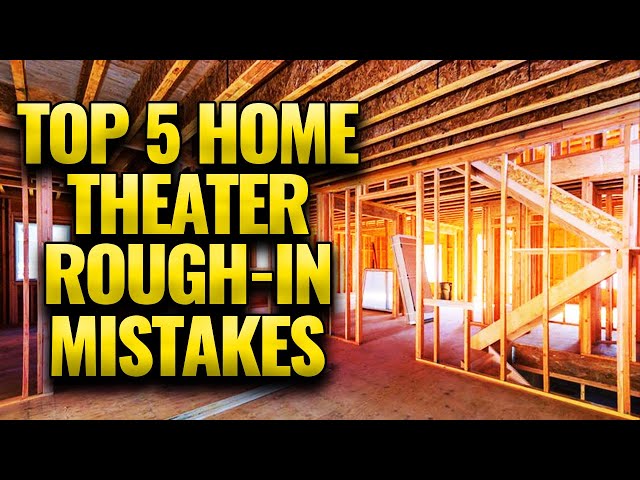 Top 5 Home Theater Rough-in mistakes.  Avoid these and save $$$