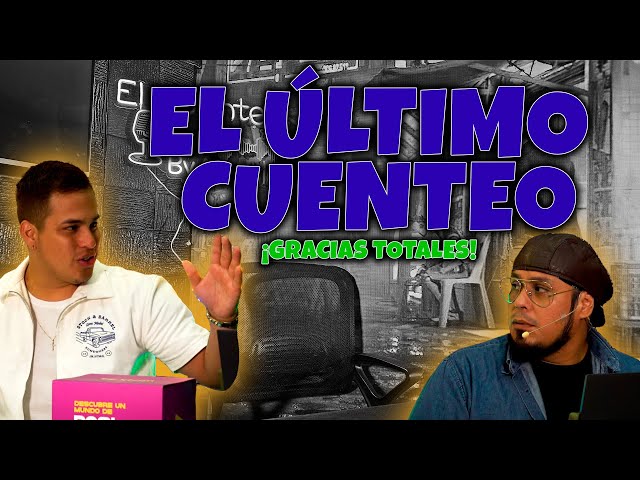 EP 73.  EL ÚLTIMO CAPÍTULO | El Cuenteo #elcuenteo