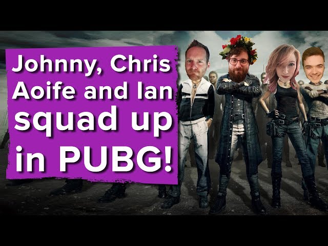 Johnny, Chris, Aoife and Ian squad up in PUBG! - Let's 4 Play live!