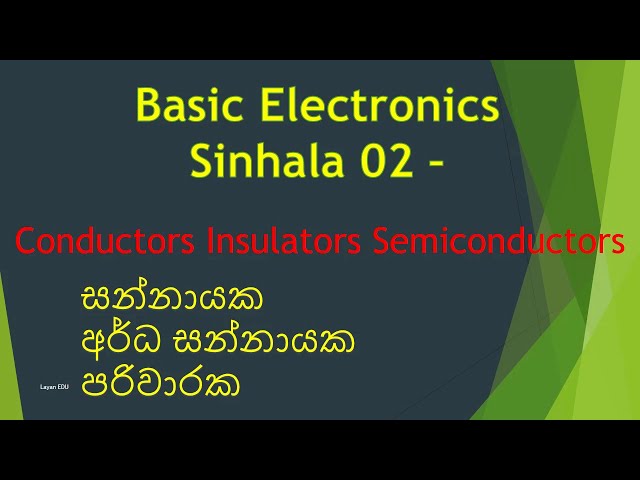 Basic Electronics Sinhala 02   Conductor Semiconductor and Insulator