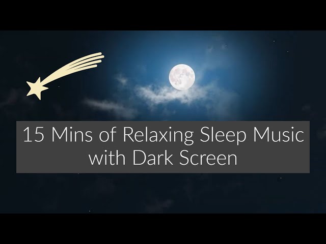 15 Mins of Relaxing Sleep Music with Dark Screen 💤💫