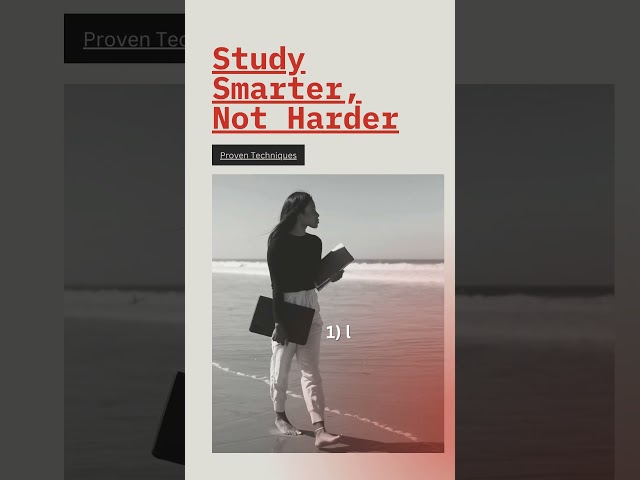 Study Smarter, Not Harder: Proven Techniques.