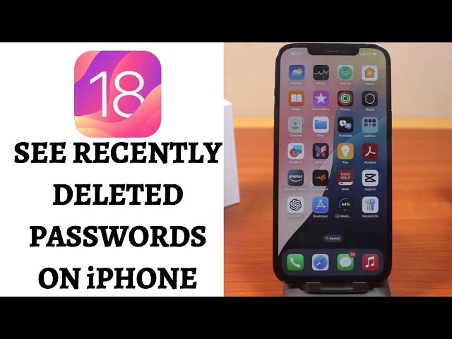 iOS 18: How to See Recently Deleted Passwords on iPhone