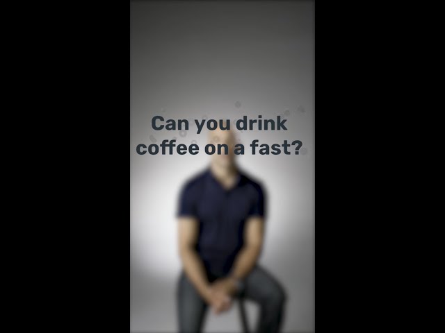 Can You Drink Coffee on a Fast?