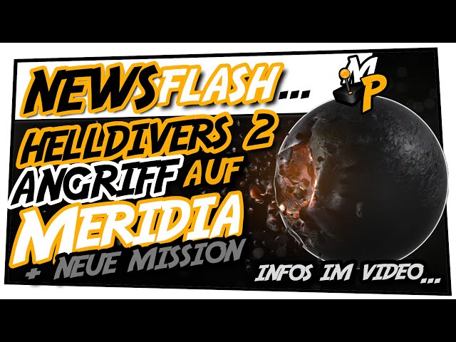 Helldivers 2 Neuigkeiten Angriff auf Meridia Helldivers 2 News deutsch