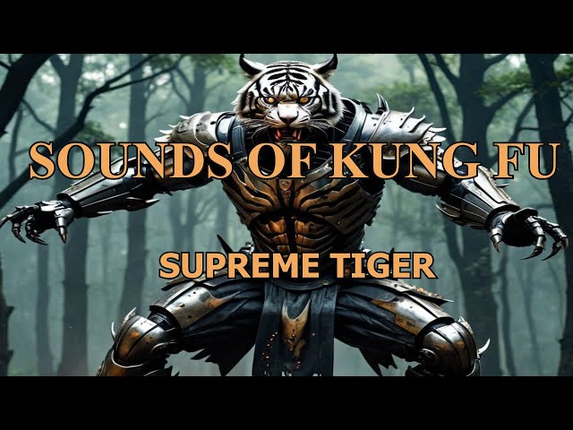 "Supreme Tiger" Powerful Music for Martial Arts Practice!!!