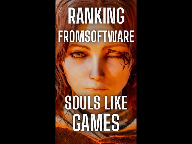 Ranking FromSoftware Souls like Games