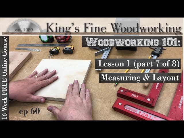 60 - Woodworking 101 FREE ONLINE COURSE LESSON 1 Part 7 of 8 Measuring Layout Tools