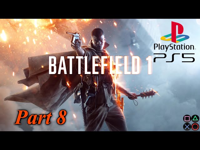 Battlefield 1 Gameplay Story (Full Game) Part 8 PlayStation 5