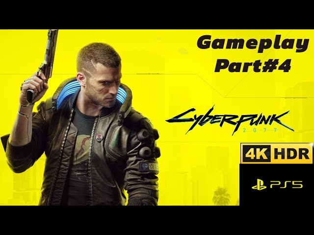 Cyberpunk 2077 PS5 (4K HDR) Gameplay Part #4 #cyberpunk2077 #cyberpunk2077ps5gameplay
