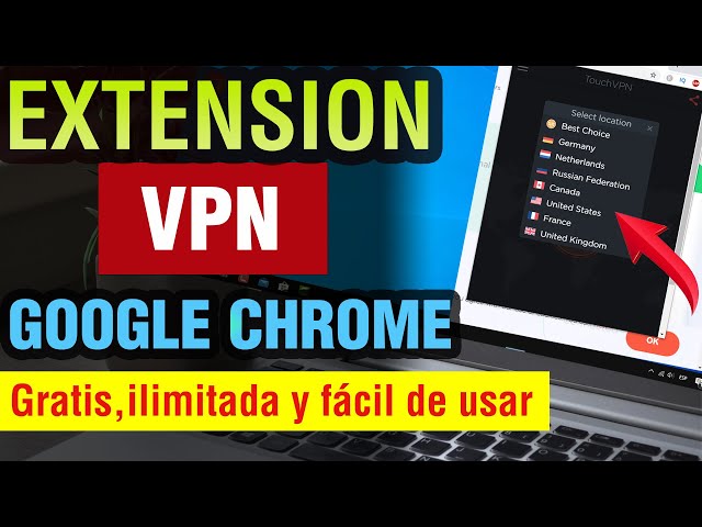 Extensión VPN para Google Chrome 2021 gratis ilimitada y fácil de usar