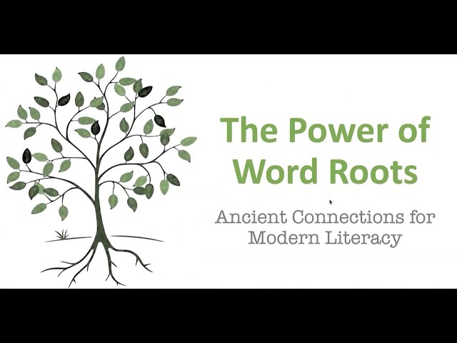 Using Greek and Latin Word Roots to Build Literacy