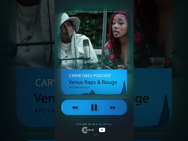 Carve Daily Podcast: Sportscene #PutMeOn | Venus Raps & Rouge