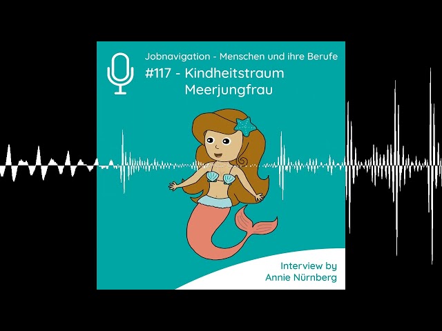 #117 - Kindheitstraum Meerjungfrau - Menschen und ihre Berufe