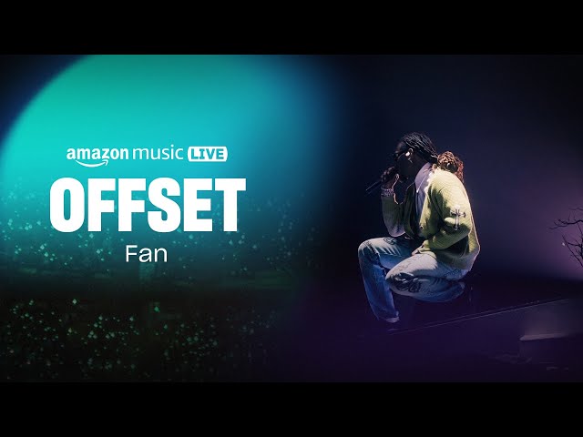 Offset – Fan (Amazon Music Live)