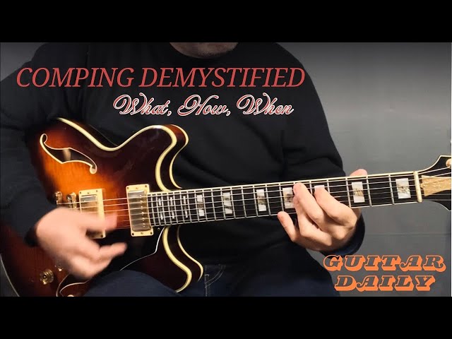 Comping Demystified. Guitar Daily Ep 168