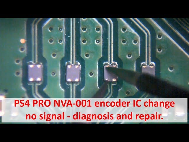 PS4 PRO HDMI Encoder IC change no signal - diagnosis and repair. NVA-001 (applies to all boards)