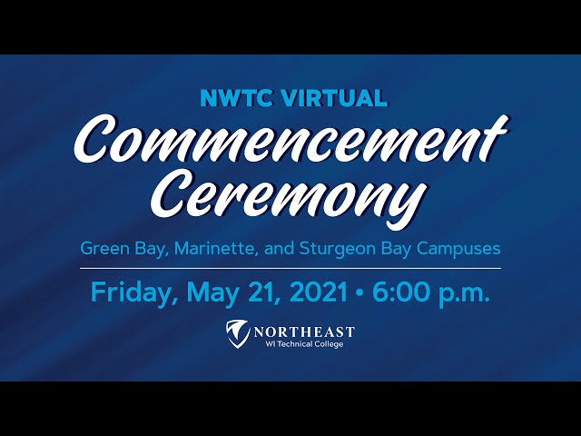 NWTC Spring 2021 Virtual Graduation Ceremony