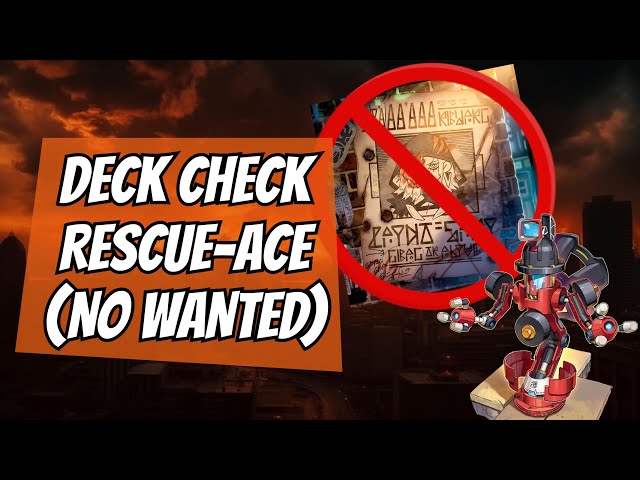 Deck Check: Rescue-Ace (No WANTED)