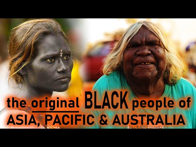 The BEAUTIFUL BLACK  tribes of ASIA , PACIFIC and AUSTRALIA.