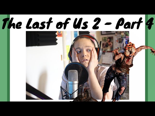 The Last of Us  2 -  Part 4  - Why do I keep Losing Things I Love!!!!