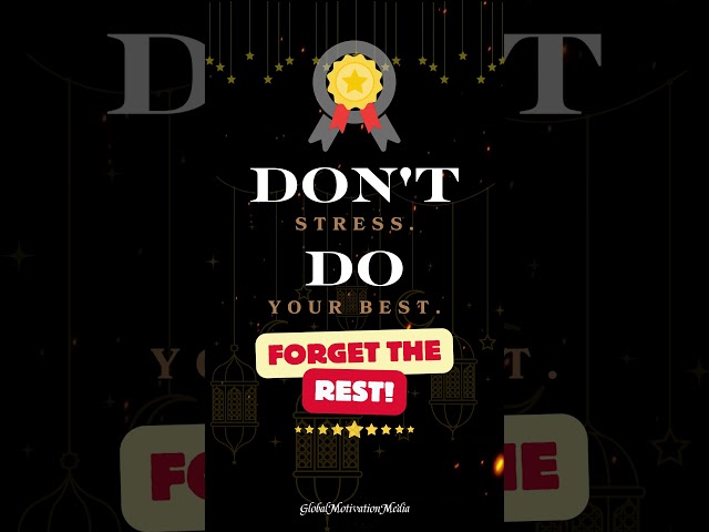 💪 Don’t stress, do your best. Forget the rest! #stress