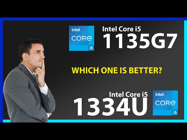 INTEL Core i5 1135G7 vs INTEL Core i5 1334U Technical Comparison