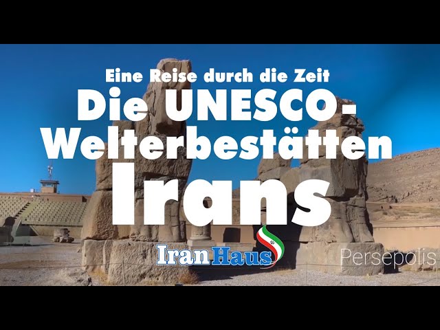 Eine Reise durch die Zeit - Die UNESCO-Welterbestätten Irans