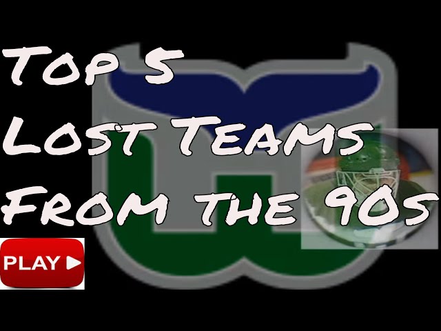 Top 5 Lost  Sports Teams From the 90s
