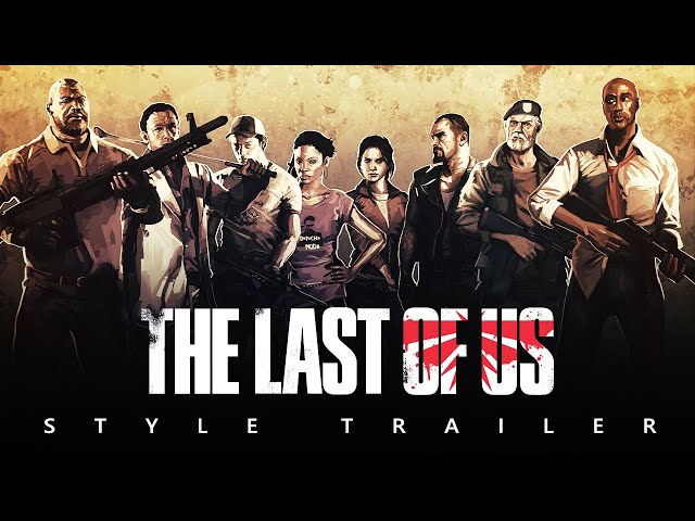 Left 4 Dead | The Last Of Us Style (Fan-Made) Trailer