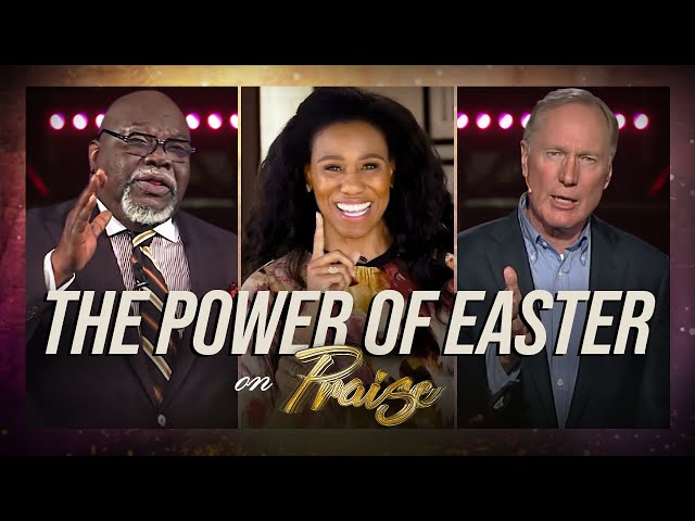 Priscilla Shirer, T.D. Jakes, Max Lucado: The Power of Easter | Praise on TBN