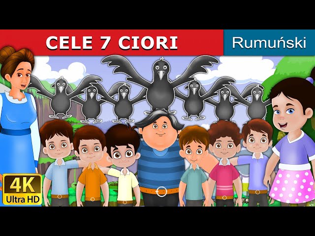 Cele 7 Ciori  | The Seven Crows in Romana | @RomanianFairyTales