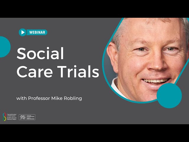 Social Care Trials with Professor Mike Robling