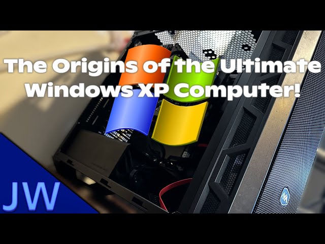 The Origins of the [or my] Ultimate Windows XP Computer!