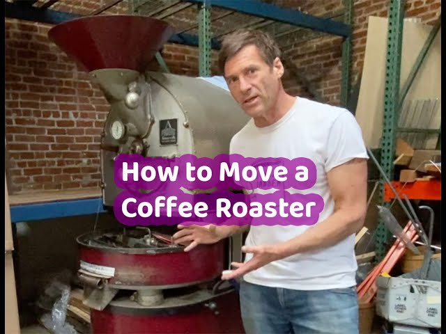 How to Move a Coffee Roaster (like a Probat etc)
