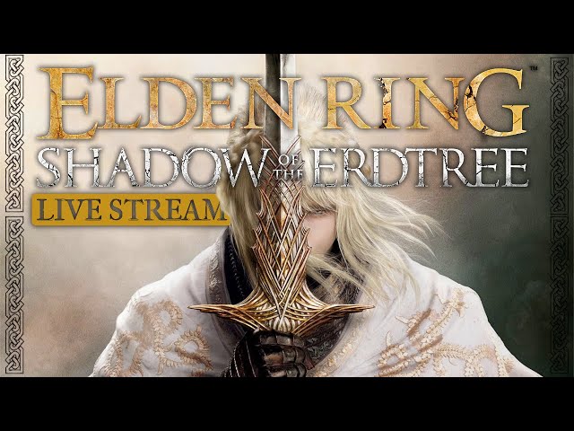 LIVE - Elden Ring - Shadow Of The Erdtree DLC  GamePlay - Samurai