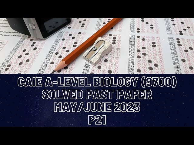 CAIE A Level Biology Solved Past Paper May/June 2023 P21