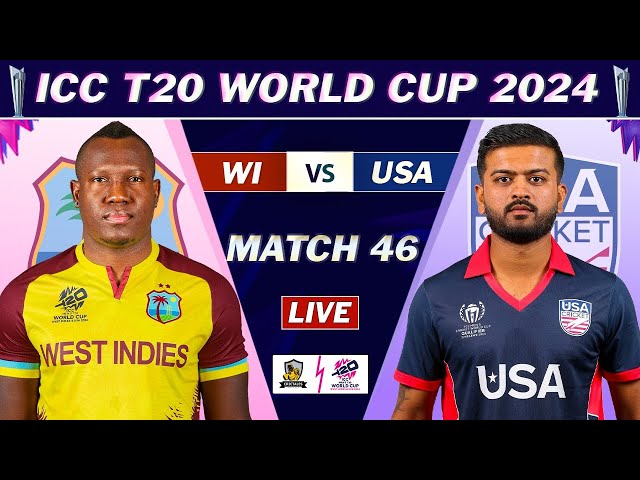 ICC T20 WORLD CUP 2024 : WEST INDIES vs USA MATCH 46 LIVE COMMENTARY | WI vs USA LIVE
