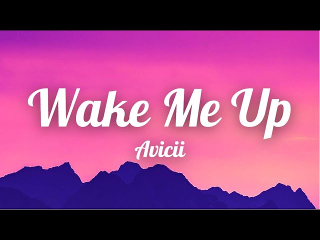 [Lyrics] Wake Me Up - Avicii