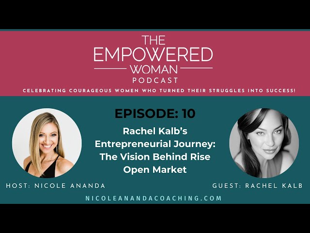 Empowered Women: Rachel Kalb’s Entrepreneurial Journey - Building a Business for Good