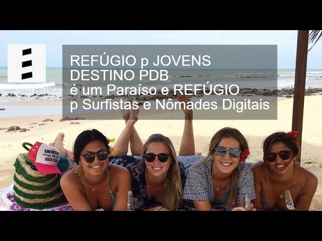 REFÚGIO p JOVENS, DESTINO PDB, RN - Brasil é um Paraíso e REFÚGIO p Surfistas e Nômades Digitais