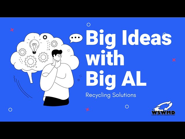 Big Ideas w/ Big Al: Busting Recycling Myths and Brainstorming Solutions