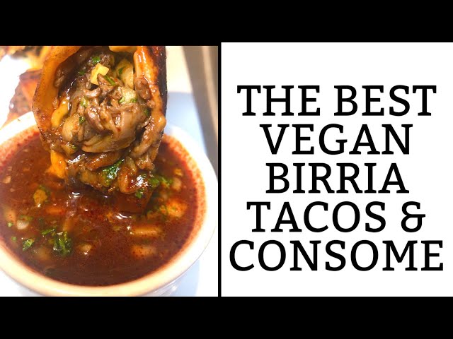 The BEST Vegan Birria Tacos & Consome
